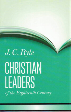 Christian Leaders of the Eighteenth Century