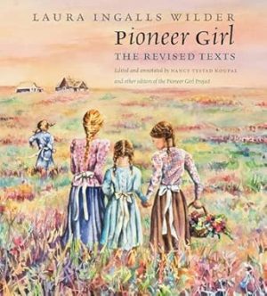 Pioneer Girl - The Revised Texts