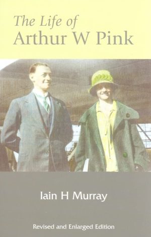 The Life of Arthur W. Pink