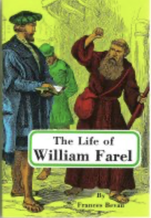 The Life of William Farel - Frances Bevan
